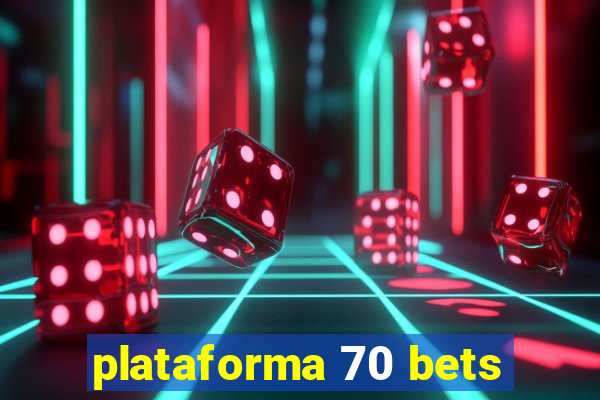 plataforma 70 bets